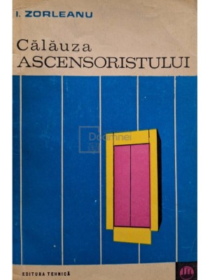I. Zorleanu - Calauza ascensoristului (Editia: 1971) foto
