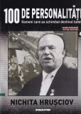 100 de personalitati. Oameni care au schimbat destinul lumii. Nichita Hrusciov,