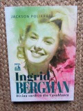 Ingrid Bergman, Divina Suedeza din Casablanca - Jackson Poliakoff