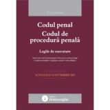 Codul penal. Codul de procedura penala. Legile de executare. Actualizat la 10 septembrie 2025