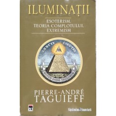 Iluminatii Esoterism, Teoria Complotului, Extremism - Pierre-andre Taguieff , E264