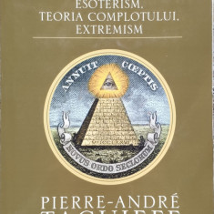 Iluminatii Esoterism, Teoria Complotului, Extremism - Pierre-andre Taguieff ,556370