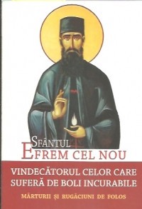 Sfantul Efrem Cel Nou, Vindecatorul Celor Care Sufera De Boli Incurabile, L. S. Desartovici - Editura Sophia foto