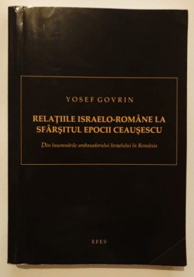 Relatiile israelo-romane la sfarsitul epocii Ceausescu,Din insemnarile ambasadorului Israelului in Romania,Yosef Govrin,Evrei,Israel,Palestina,Iudaism foto