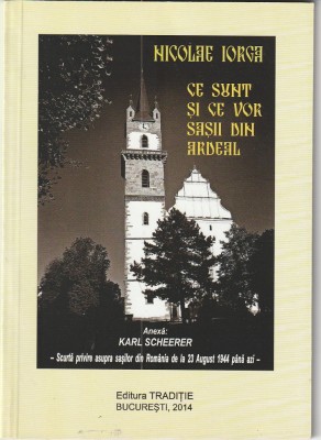 NICOLAE IORGA - CE SUNT SI CE VOR SASII DIN ARDEAL foto