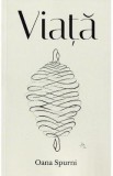 Carte Beletristica Roman Viata - Oana Spurni