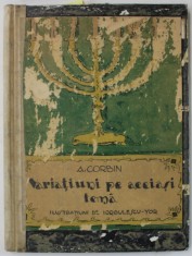 VARIATIUNI PE ACEIASI TEMA de A. CORBIN , CU 9 ILUSTRATIUNI de P. IORGULESCU - YOR , 1923 , EXEMPLAR NR. 372 DIN 500 * foto