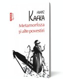 Metamorfoza si alte povestiri - Franz Kafka