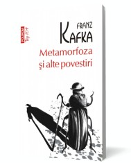 Metamorfoza si alte povestiri - Franz Kafka - Polirom