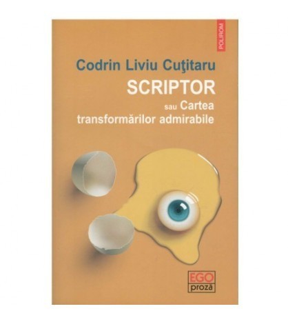 Codrin Liviu Cutitaru - Scriptor sau Cartea transformarilor
