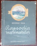 Cumpara ieftin GEORGE DAN - RAPSODIA MARINARILOR (POEM) [editia princeps, 1954]