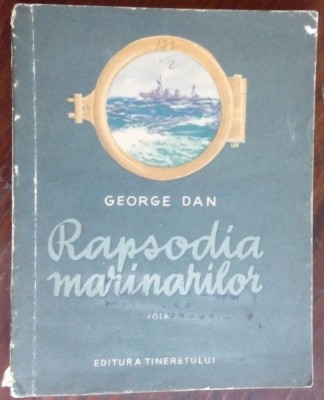 GEORGE DAN - RAPSODIA MARINARILOR (POEM) [editia princeps, 1954] foto