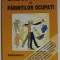 GHIDUL PRACTIC AL PARINTILOR OCUPATI , BUCURESTI , 2003