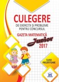 Culegere de exerciții și probleme pentru concursul Gazeta Matematica Junior 2017 - Clasa pregătitoare - Paperback - Ştefan Pacearcă - Didactica Publis