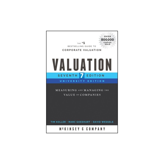 Valuation: Measuring and Managing the Value of Companies