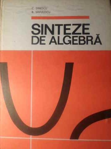 SINTEZE DE ALGEBRA-C. DINESCU, B. SAVULESCU-225129