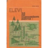 Elevi, sa ne cunoastem patria!