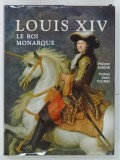 LOUIS XIV , LE ROI MONARQUE par PHILIPPE AUROIR , 2008 * BOGAT ILUSTRATA