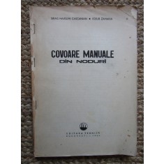 SIRAG HAIGUHI CASCANIAN, I. ZAHARIA - COVOARE MANUALE DIN NODURI