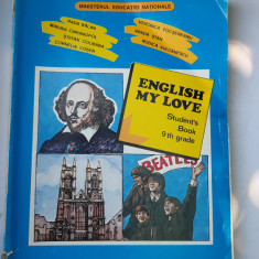 ENGLISH MY LOVE STUDENT.S BOOK 9 TH GRADE , COSER , COLIBABA FOCSENEANU