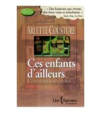 Arlette Cousture - Ces enfants d&#039; ailleurs - Tome 2 - L&#039;envol des