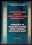 Optimizarea Proceselor Tehnologice - Premisa Cresterii Calitatii Produselor Textile, Colectiv, 2002, Tehnologie Textila Fibre, 514 Pagini