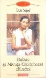 Balzac si Micuta Croitoreasa Chineza - Dai Sijie - Editura Polirom, 2001 - Roman, Proza XXI, 198 pagini