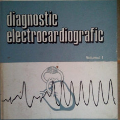 Carol Marcu - Diagnostic electrocardiografic, vol. I (1986)