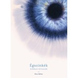 &Eacute;gsz&iacute;nk&eacute;k - L&eacute;lektani t&ouml;rt&eacute;netek - Kiss Edina
