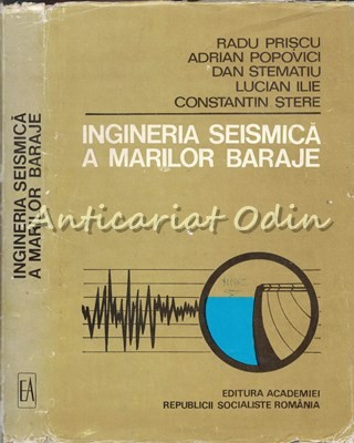 Ingineria Seismica A Marilor Baraje - Radu Priscu, Adrian Popovici foto