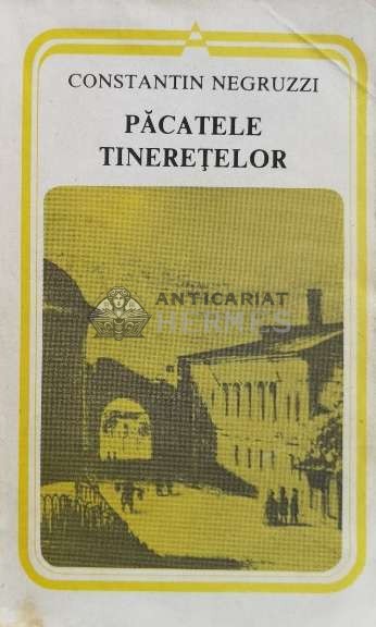 Pacatele tineretelor - Constantin Negruzzi (V144)