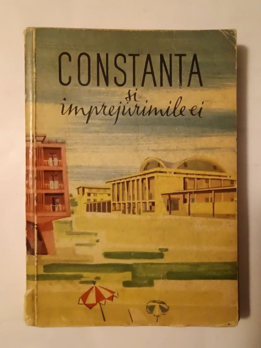 Petrila Tiberiu et al. - Constanța și &icirc;mprejurimile ei (1960)