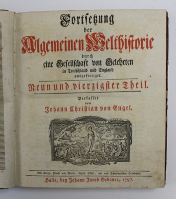 CONTINUAREA ISTORIEI GENERALE A LUMII Fortsetzung DER ALGEMEINEN WELTHISTORIE von JOHANN CHRISTIAN ENGEL ,HALLE 1797 foto