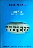 Jurnal (1940-1944) Vol. 1, Paul Mihail - Memorii, Biografii. Editura Paideia, Limba Romana, Coperta Brosata