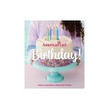 American Girl Birthday!: Cakes, Cupcakes &amp; Specialty Treats