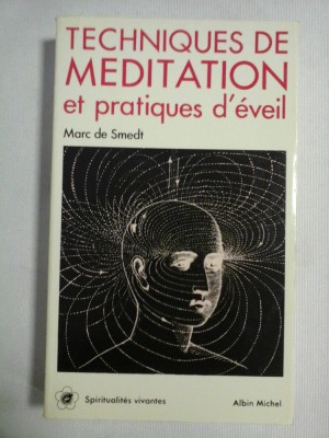 TECHNIQUES DE MEDITATION et pratiques d&amp;#039;eveil - Marc de Smedt foto