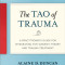 The Tao of Trauma: A Practitioner&#039;s Guide for Integrating Five Element Theory and Trauma Treatment