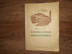 ALCATUIREA GEOLOGICA A PAMANTULUI ROMANESC - Mircea Ilie, 1956 foto