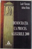 Democratia ca proces : alegerile 2000 / Lazar Vlasceanu si Adrian Miroiu