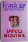 Impuls irezistibil &ndash; Barbara Delinsky