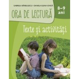 Ora de lectura. Texte si activitati. 8-9 ani