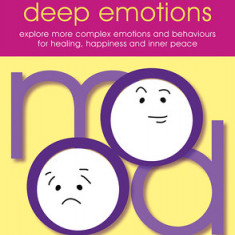 Understand Deep Emotions - The Mood Cards: Explore More Complex Emotions and Behaviours for Healing, Happiness and Inner Peace