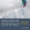 Avalanche Essentials: A Step-By-Step System for Safety and Survival