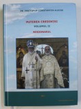 PUTEREA CREDINTEI , VOLUMUL II , MISIONARUL de CONSTANTIN ALECSE , 2017 *DEDICATIE