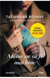 Maine ne va fi mai bine - Tatiana De Rosnay