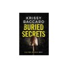 Buried Secrets Some things should stay hidden
