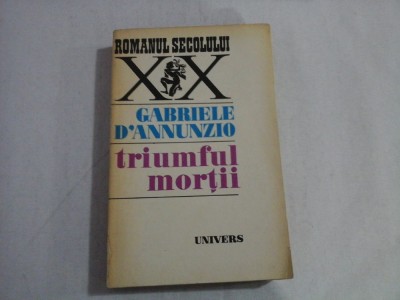 TRIUMFUL MORTII - Gabriele D&amp;#039; ANNUNZIO foto
