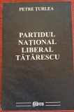 Partidul National Liberal Tatarescu - Petre Turlea (2001)