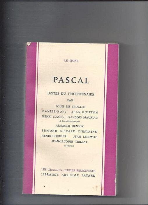 Pascal Textes du Tricentenaire Pascal, Francois Mauriac, Louis de Broglie s.a.