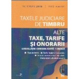 Taxele judiciare de timbru. Alte taxe, tarife si onorarii. Octombrie 2018